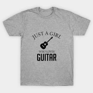 Just a girl who loves Guitar T-Shirt